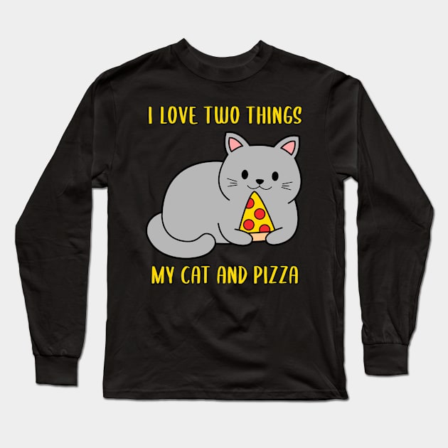 I love two things my cat and pizza funny  cat Long Sleeve T-Shirt by Caskara